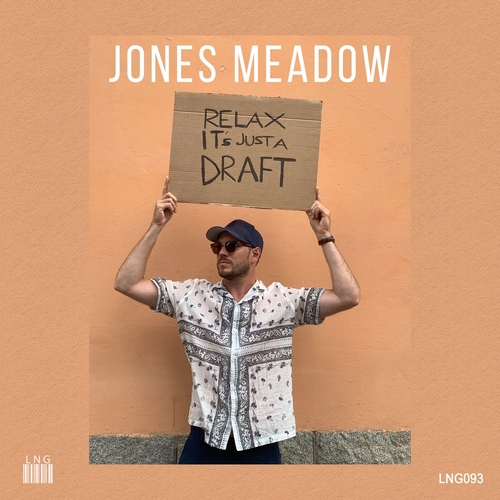 Jones Meadow - Relax It's Just a Draft [LNG093]